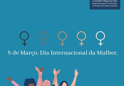 8-de-marco-dia-internacional-da-mulher-nossa-homenagem-a-todas-as-mulheres-em-especial-as-representantes-comerciais