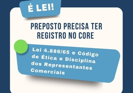 e-lei-preposto-precisa-ter-registro-co-core-lei-488665-e-codigo-e-etica-e-disciplina-dos-representantes-comerciais